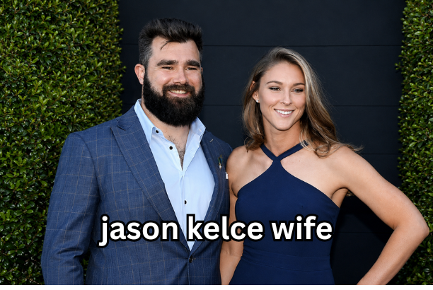 jason kelce wife
